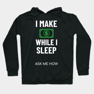 I Make Money While I Sleep Investing Hoodie